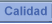 Calidad